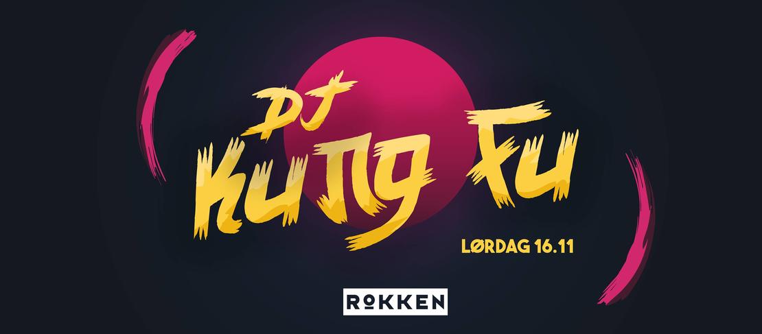 Rokken Pres. DJ Kungfu